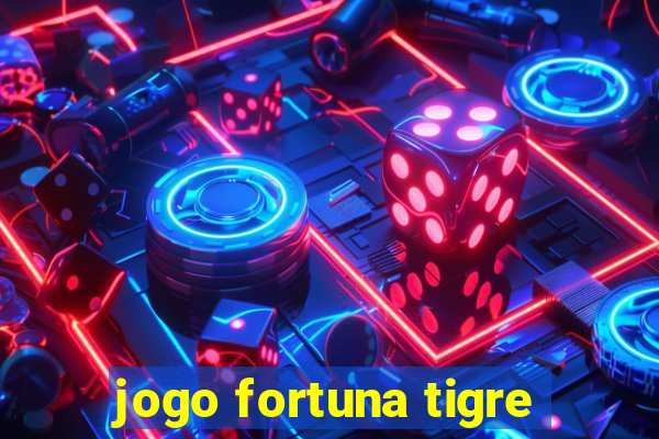 jogo fortuna tigre